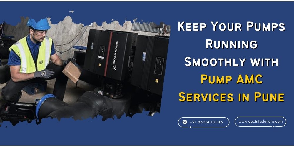 Keep Your Pumps Running Smoothly with Pump AMC Services in Pune