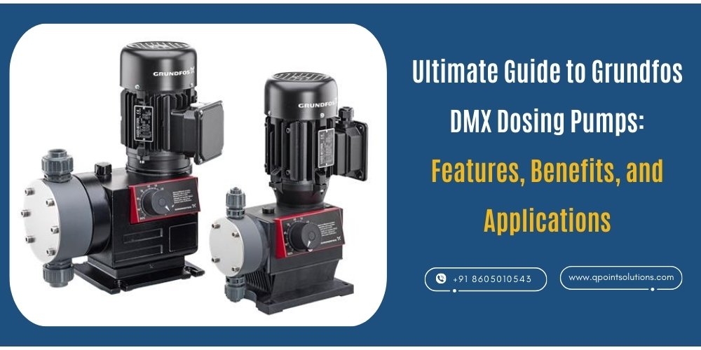 Ultimate Guide to Grundfos DMX Dosing Pumps: Features, Benefits, and Applications