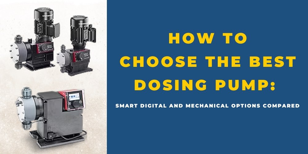 How to Choose the Best Dosing Pump: Smart Digital and Mechanical Options Compared