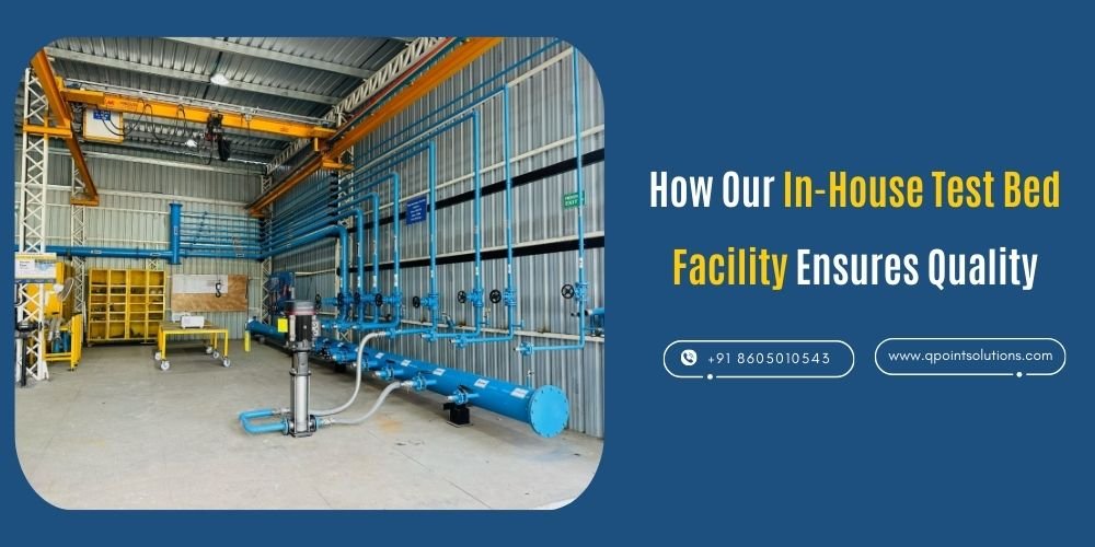 How Our In-House Test Bed Facility Ensures Quality