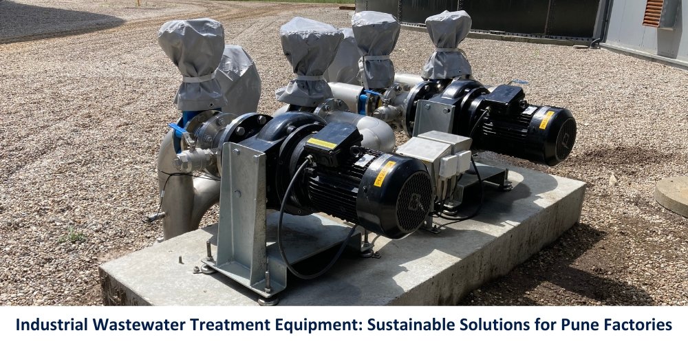 Industrial Wastewater Treatment Equipment: Sustainable Solutions for Pune Factories