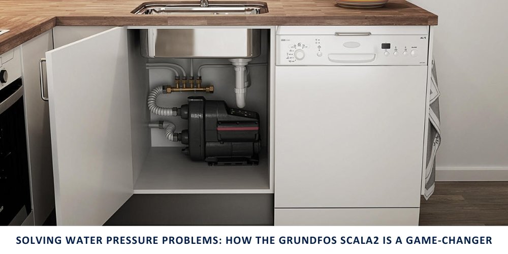 Solving Water Pressure Problems: How the Grundfos SCALA2 is a Game-Changer