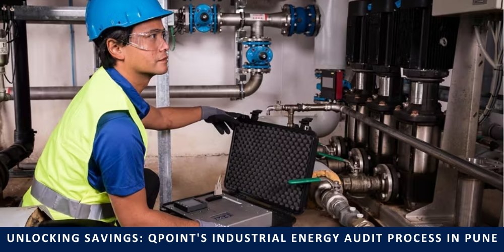 The Qpoint Process: A Step-by-Step Look at Our Industrial Energy Audit & Pump Optimization Service in Pune