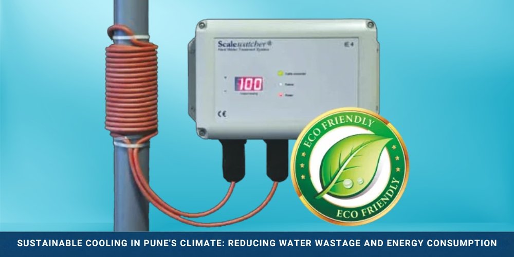 Sustainable Cooling in Pune's Climate: Reducing Water Wastage and Energy Consumption
